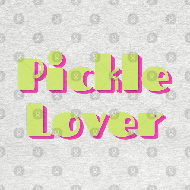 Pickle Lover by NatWell